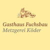 Gasthaus Fuchsbau - Metzgerei Köder